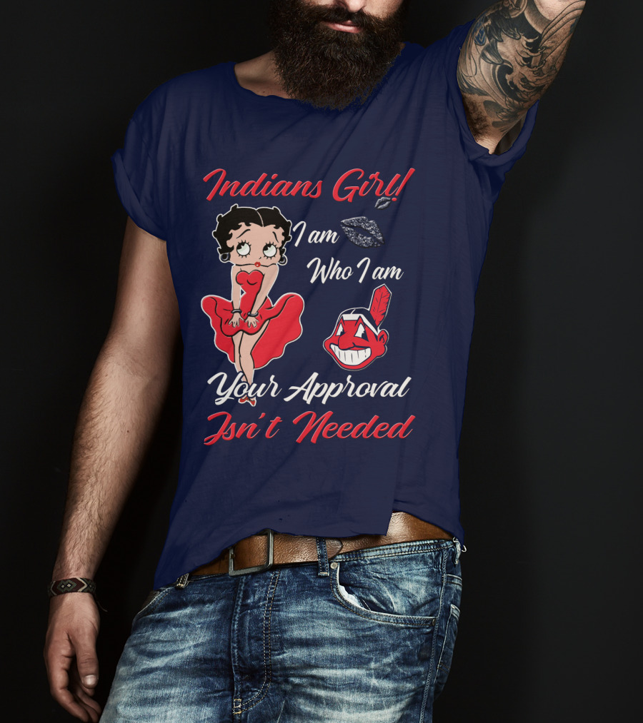 Indians Girl I Am Who I Am Your Approval Isn't Needed T-Shirt