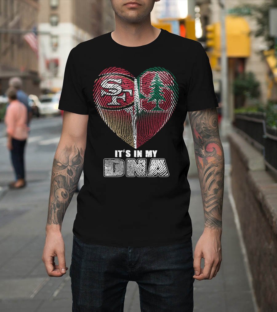 San Francisco 49ers Stanford Cardinal It's In My Dna T-Shirt