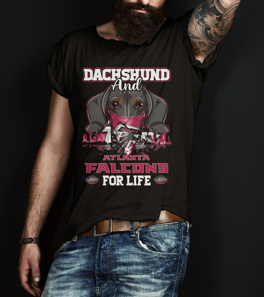 Dachshund And Atlanta Falcons For Life T-Shirt