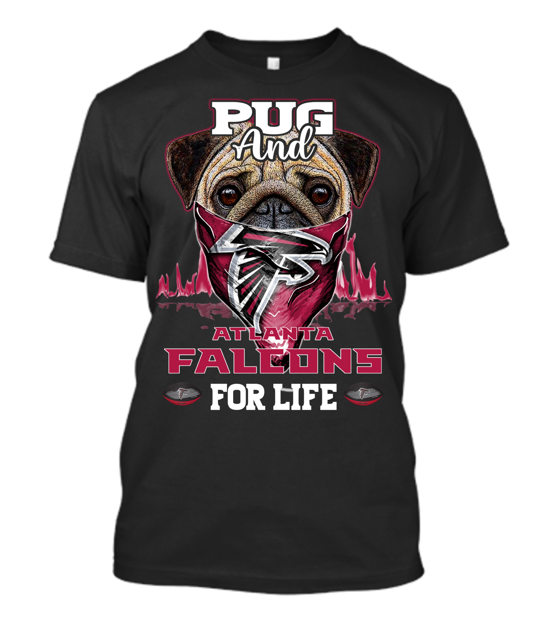 Pug And Atlanta Falcons For Life T-Shirt
