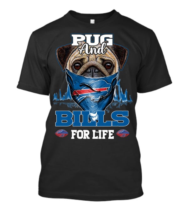 Pug And Bills For Life T-Shirt