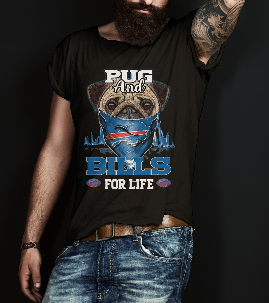 Pug And Bills For Life T-Shirt