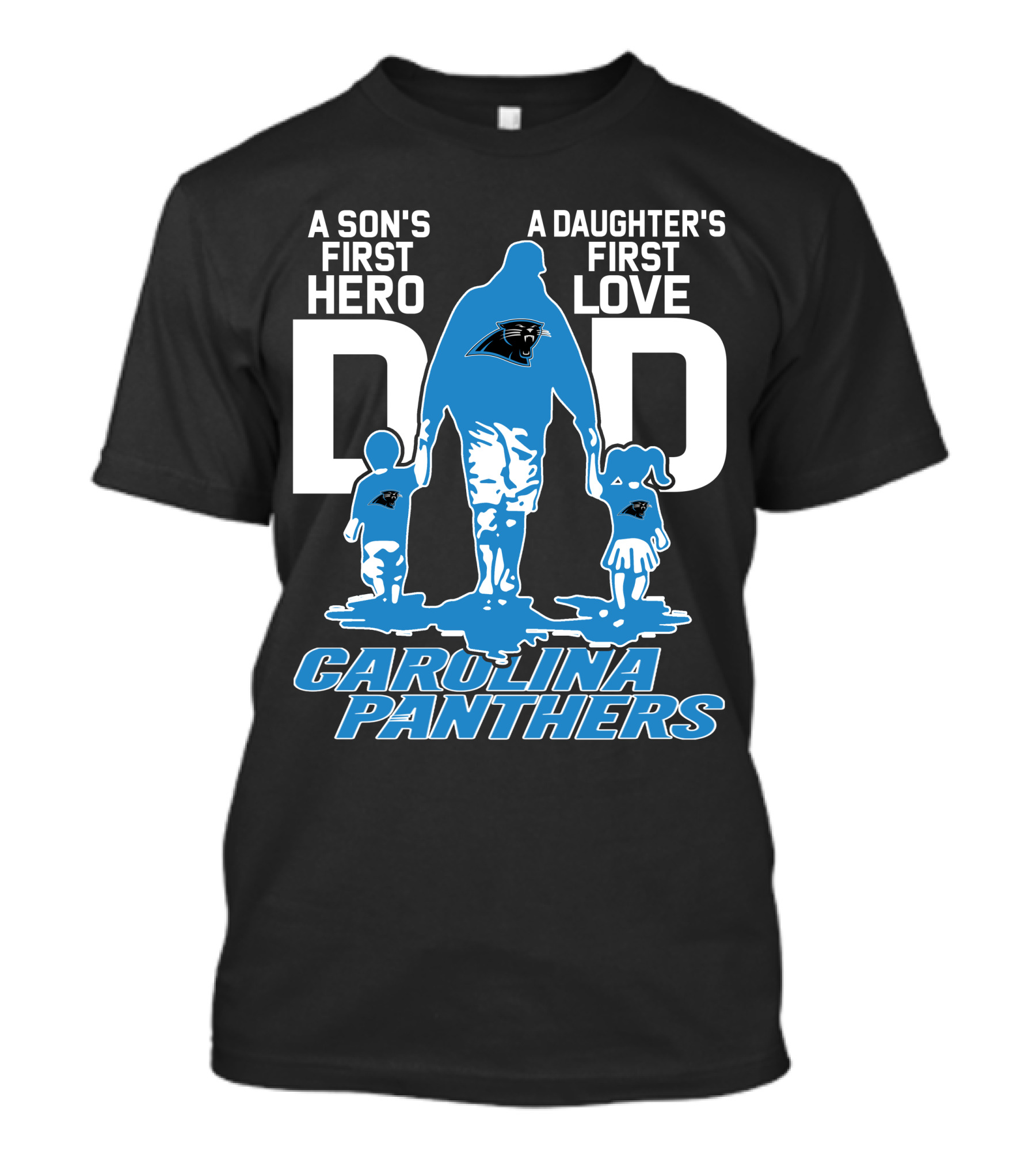 A Son's First Hero A Daughter's First Love Dad Carolina Panthers T-Shirt