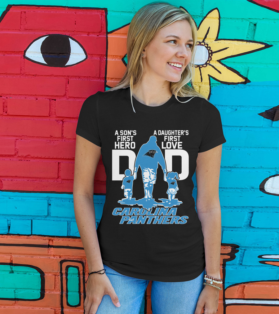 A Son's First Hero A Daughter's First Love Dad Carolina Panthers T-Shirt