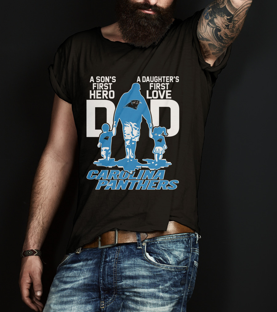 A Son's First Hero A Daughter's First Love Dad Carolina Panthers T-Shirt