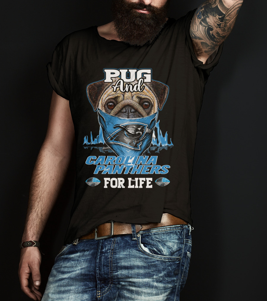 Pug And Carolina Panthers For Life T-Shirt