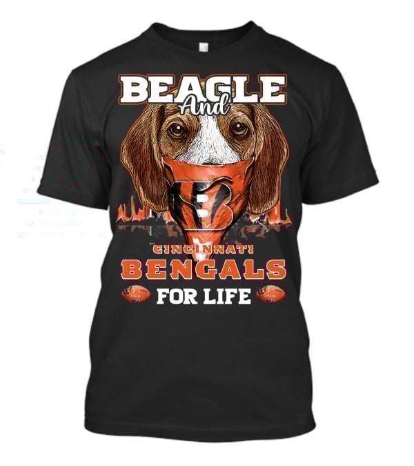 Beagle And Cincinnati Bengals For Life T-Shirt