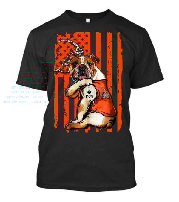 Bulldog I Love Mom Cleveland Browns Orange Stars Stripes T-Shirt