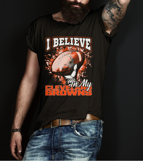 I Believe In My Cleveland Browns Football Passion T-Shirt