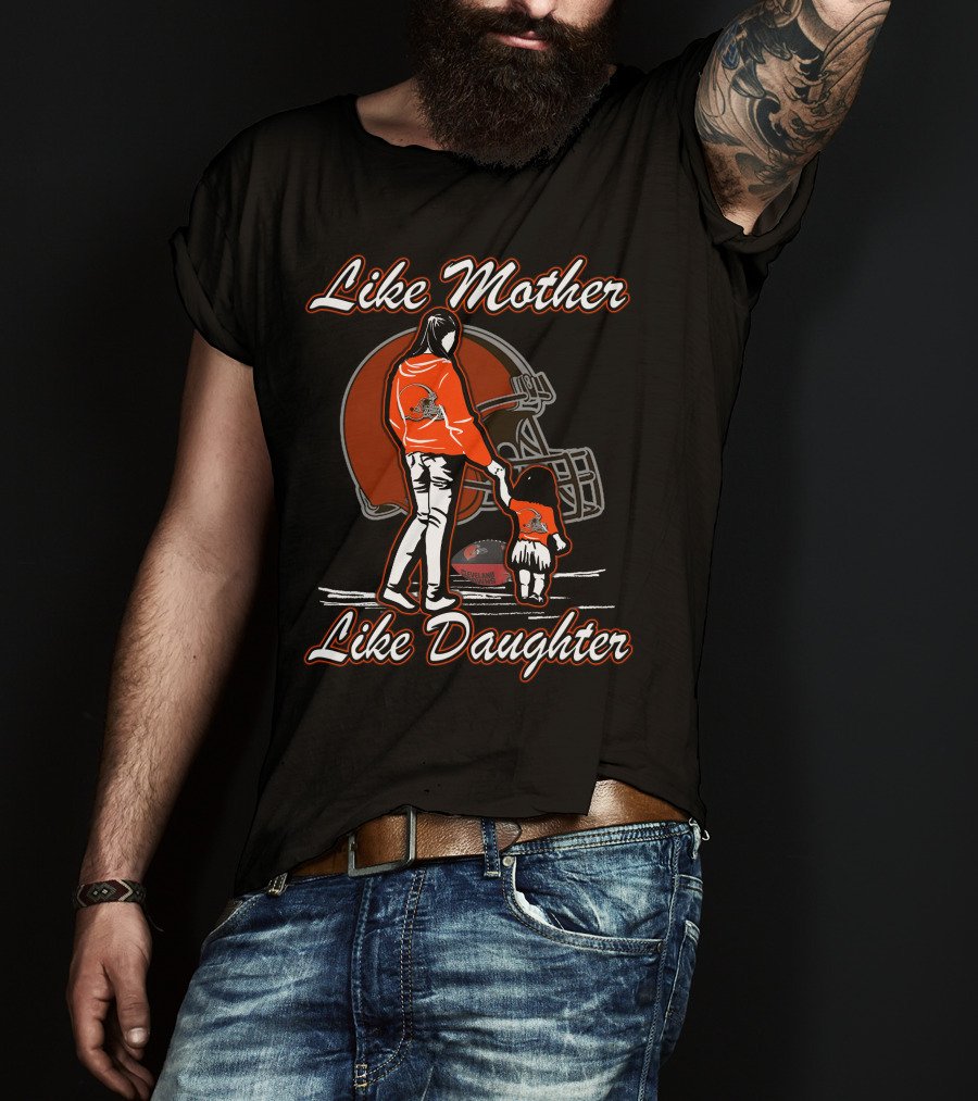 Like Mother Like Daughter Cleveland Browns Helmet Mom Child Football Fandom T-Shirt