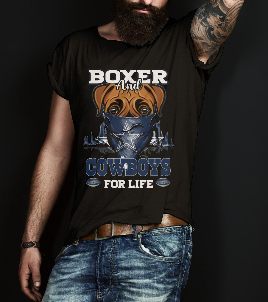 Boxer And Dallas Cowboys For Life T-Shirt