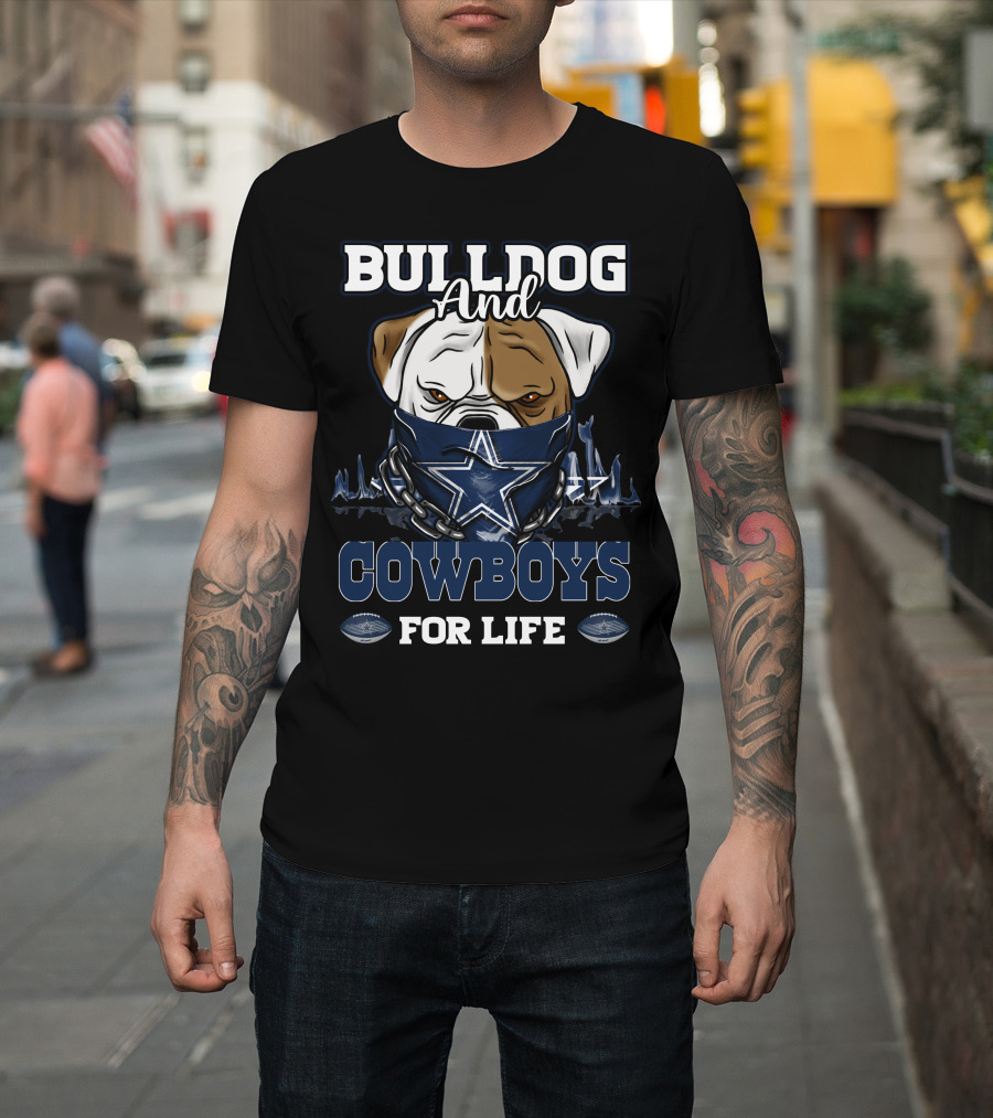Bulldog And Cowboys For Life T-Shirt
