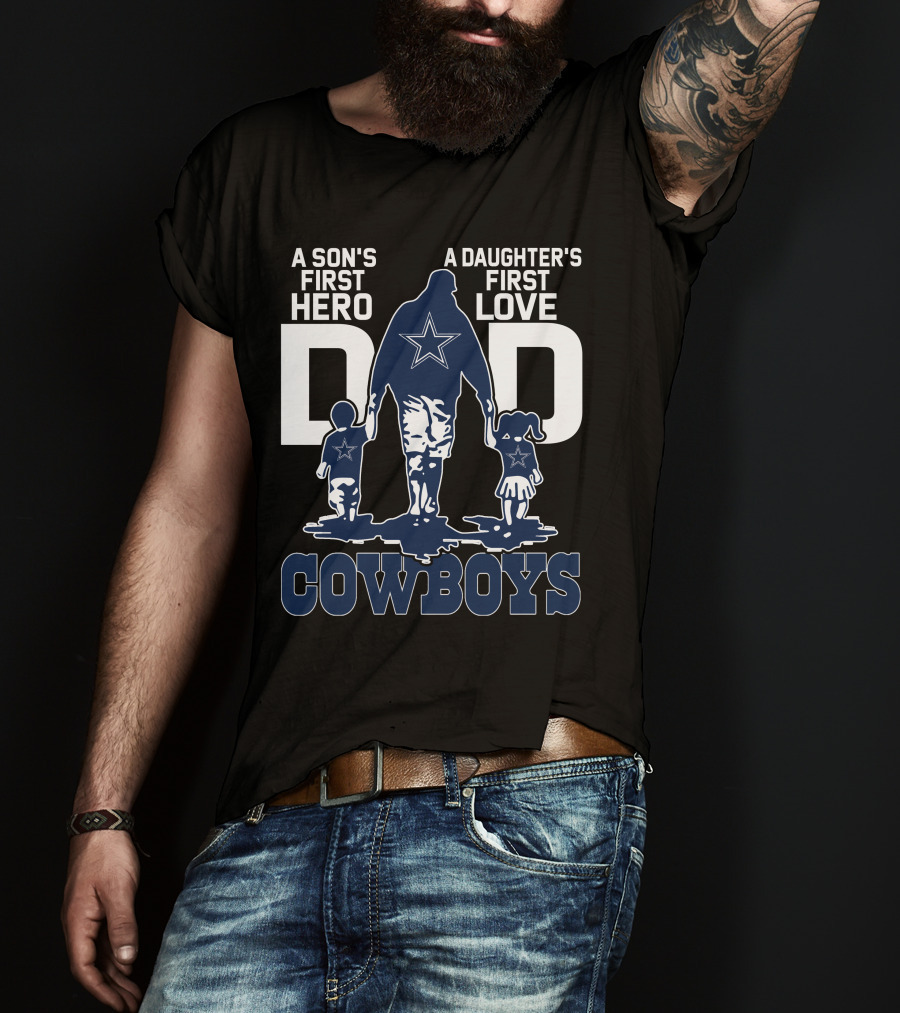 A Son's First Hero A Daughter's First Love Dad Cowboys T-Shirt