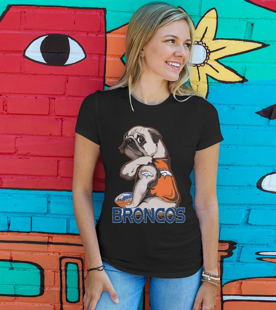 Pug Broncos Football Team Fan Merchandise T-Shirt