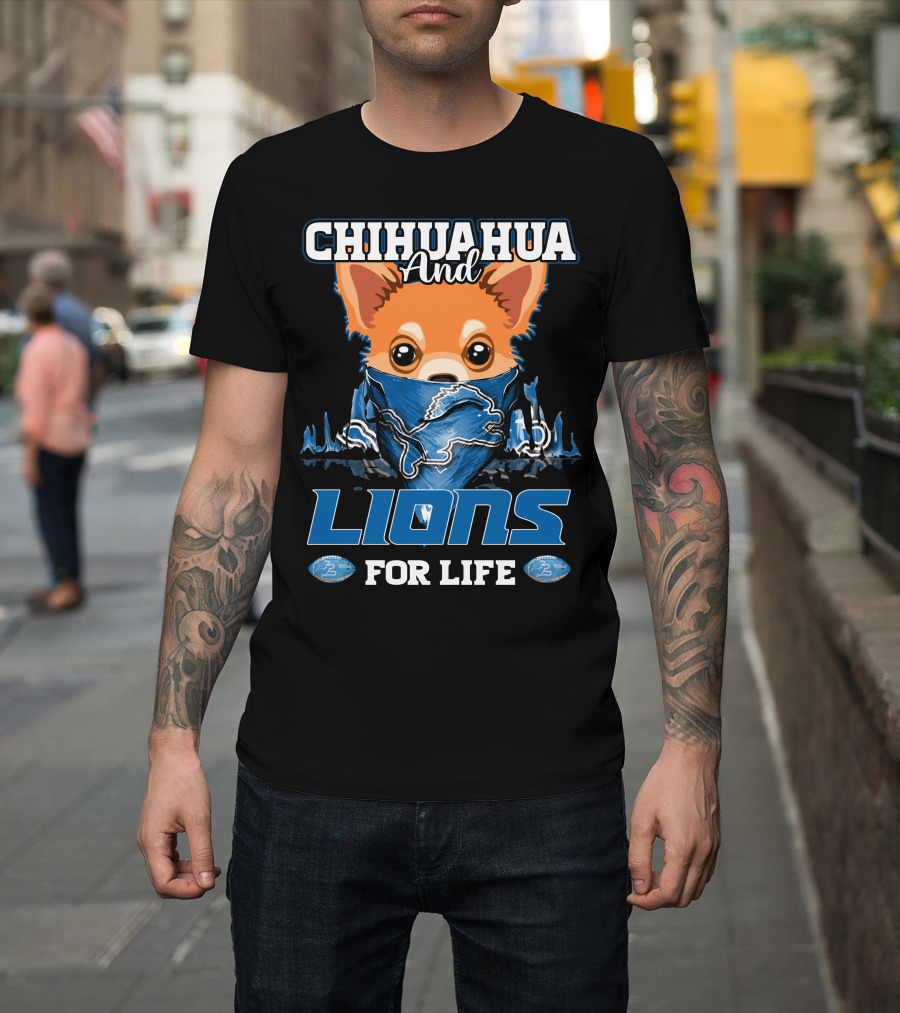 CHIHUAHUA And LIONS FOR LIFE DETROIT T-Shirt