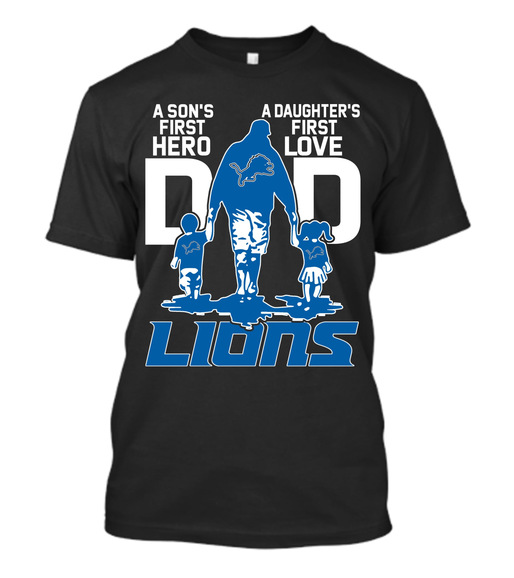 A Son's First Hero A Daughter's First Love Dad Lions Detroit T-Shirt
