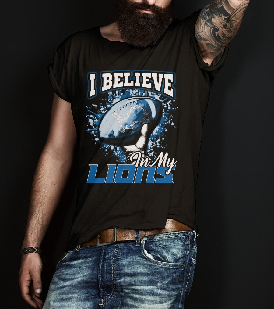 I Believe In My Detroit Lions T-Shirt