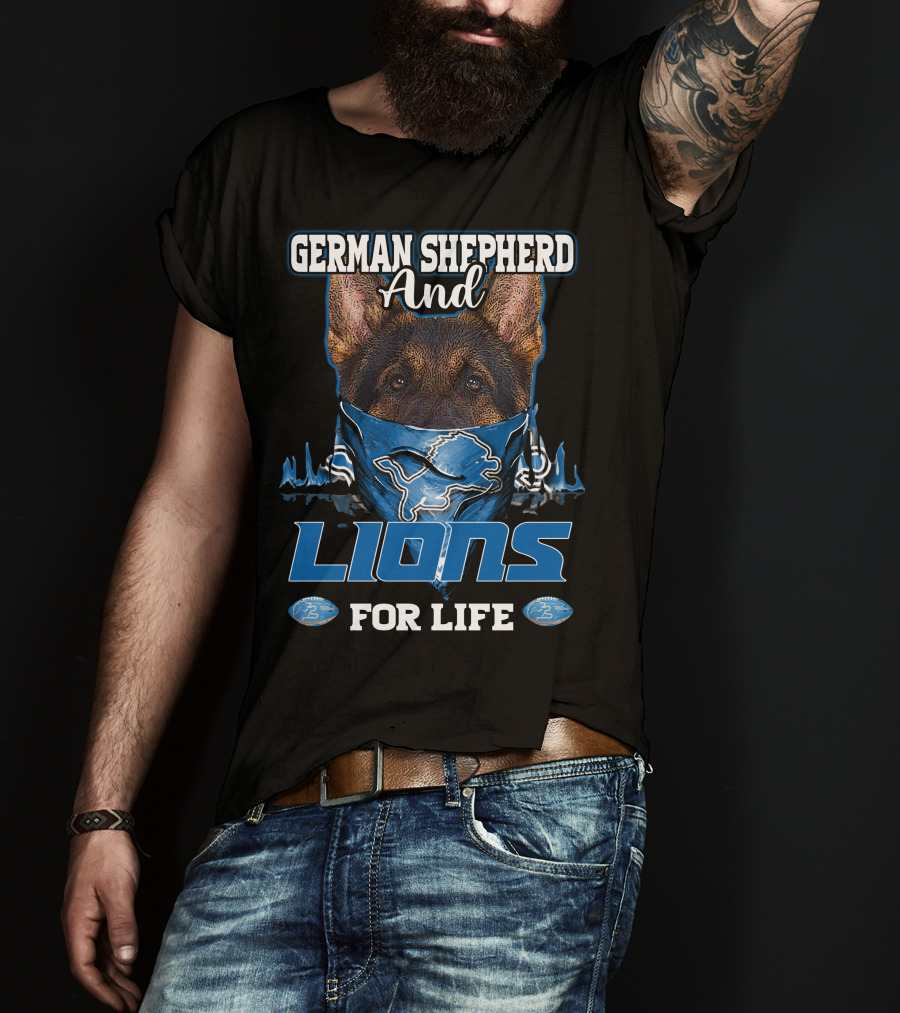 German Shepherd And Detroit Lions For Life T-Shirt