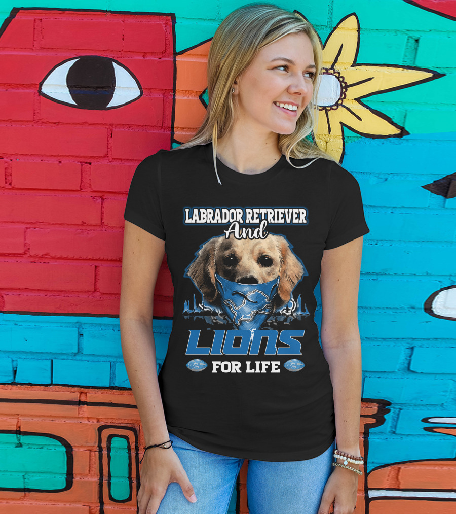Labrador Retriever And Detroit Lions For Life T-Shirt