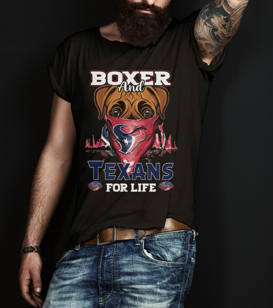 Boxer And Texans For Life Houston T-Shirt