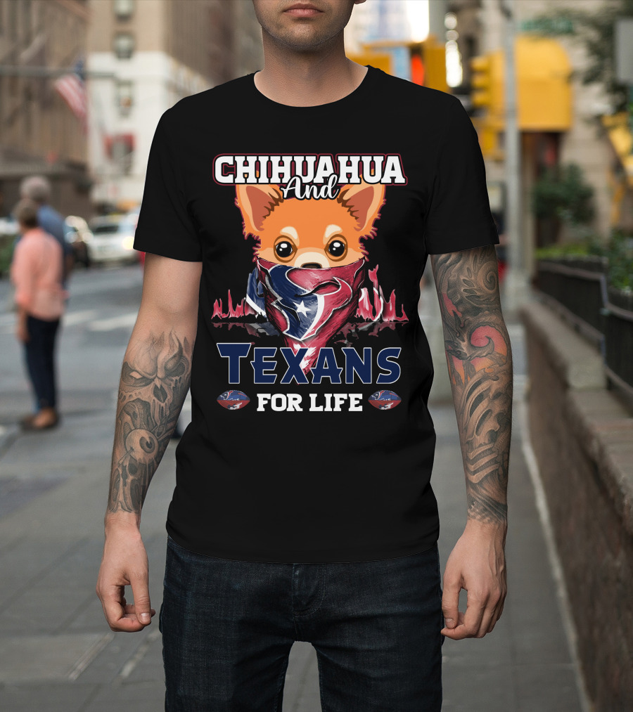 Chihuahua and Texans for Life Houston T-Shirt