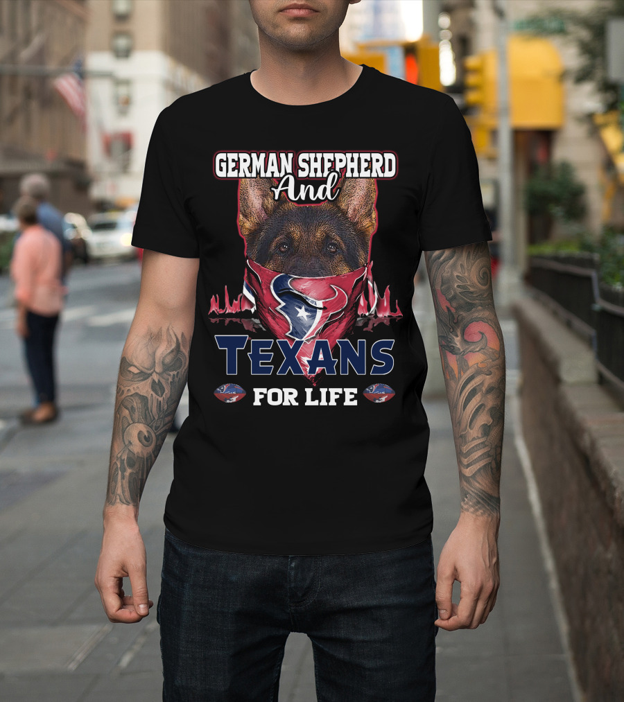 German Shepherd And Texans For Life T-Shirt