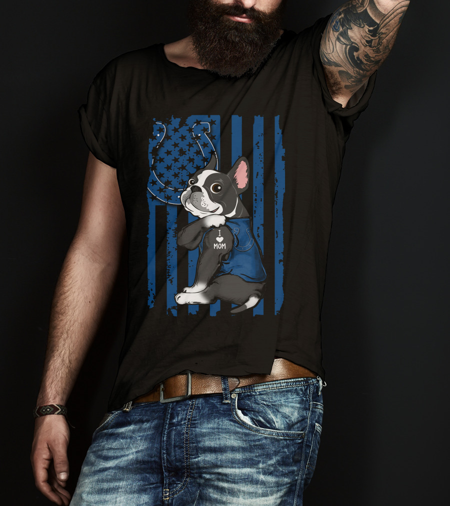 Boston Terrier I Love Mom Indianapolis Colts T-Shirt