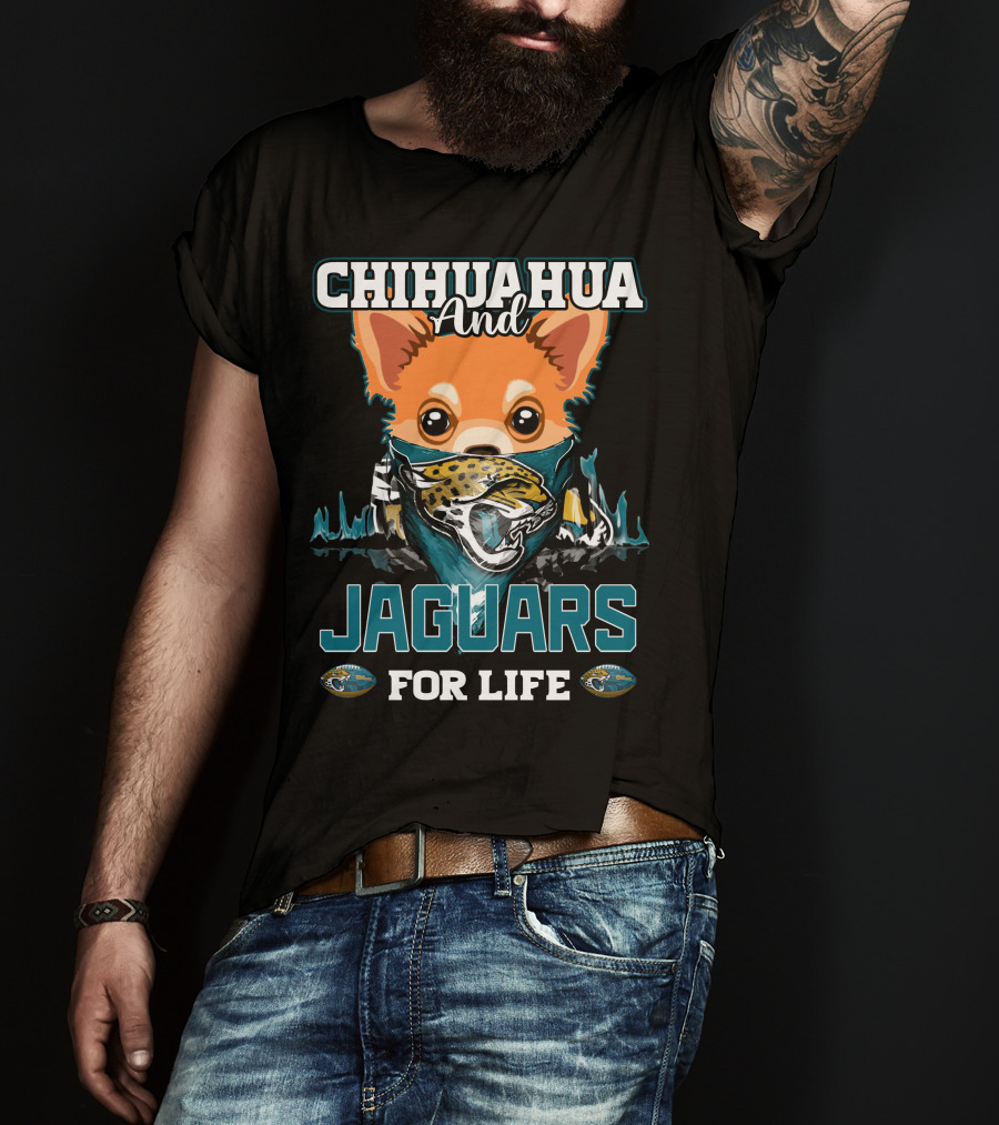 Chihuahua And Jaguars For Life T-Shirt