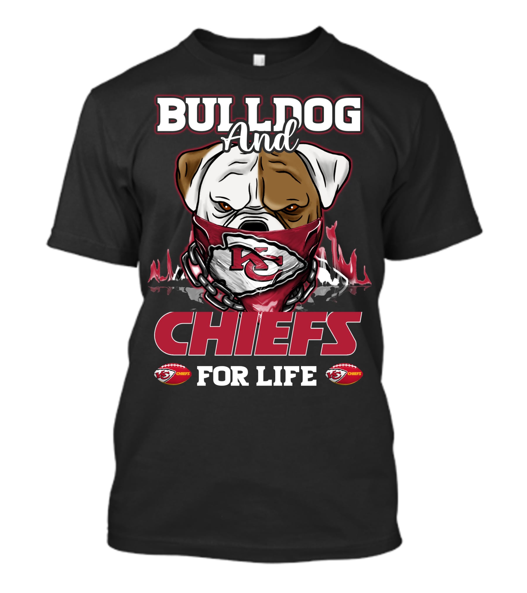 Bulldog And Chiefs For Life Kansas City Chiefs T-Shirt