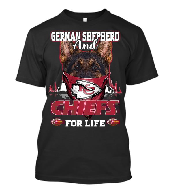 German Shepherd And Chiefs For Life Kansas City Chiefs T-Shirt