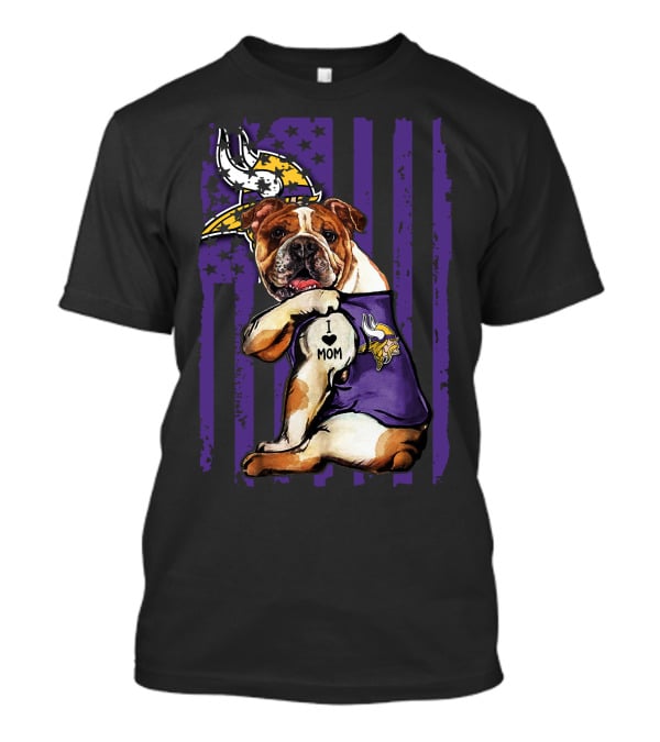 Bulldog I Love Mom Minnesota Vikings T-Shirt