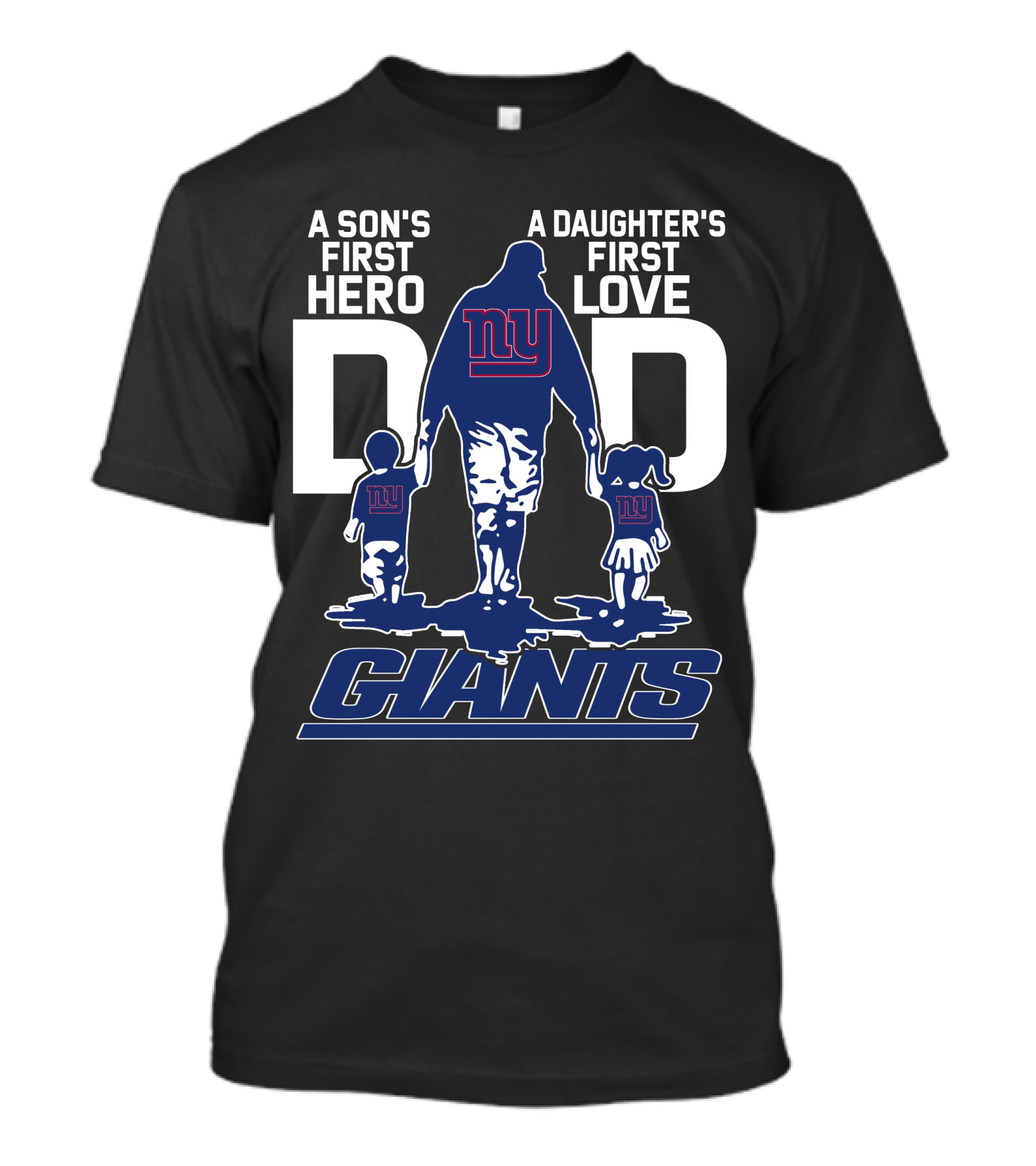 A Son's First Hero A Daughter's First Love NY Giants Dad T-Shirt