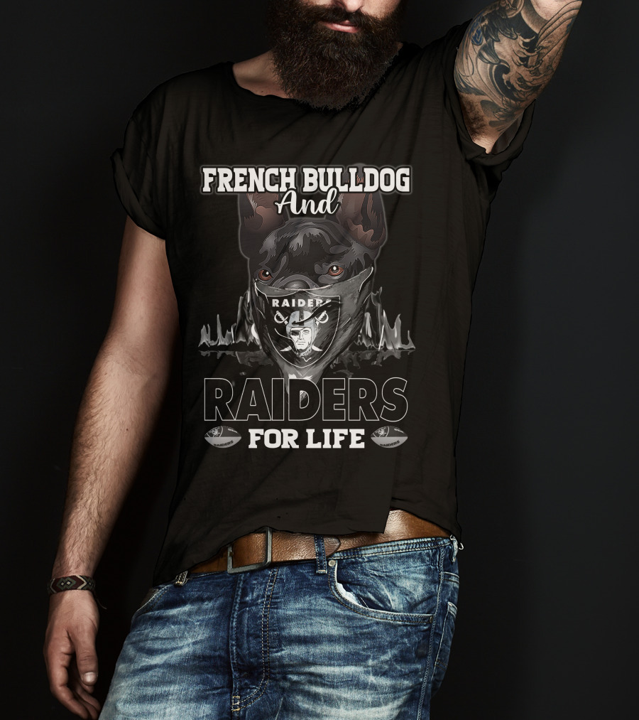 French Bulldog And Raiders For Life T-Shirt