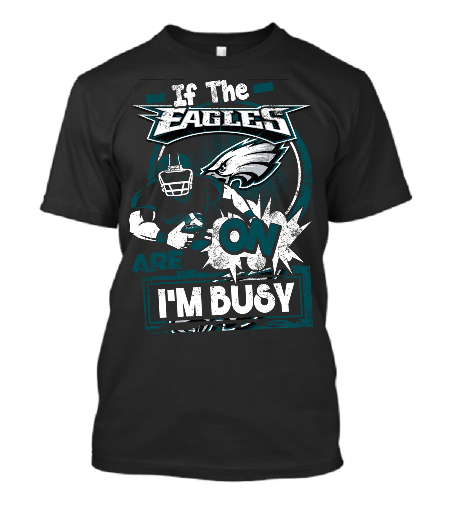 If The Eagles Are On I'm Busy T-Shirt