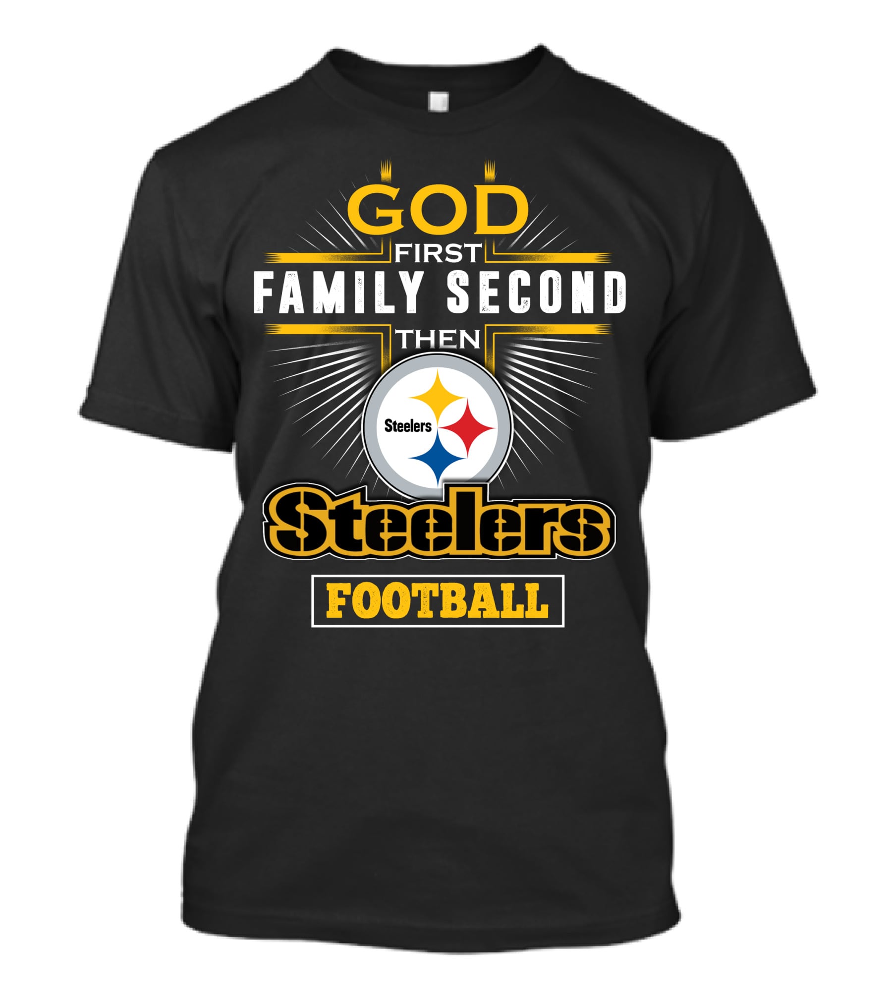 God First Family Second Then Steelers Football T-Shirt