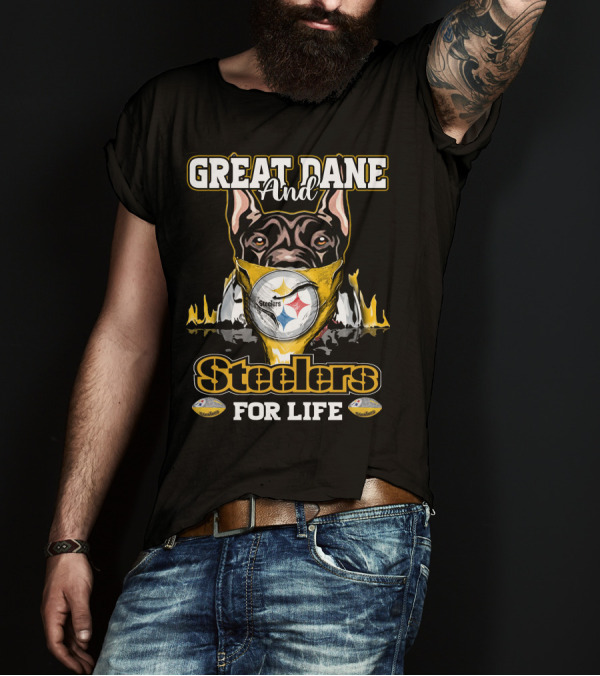 Great Dane And Steelers For Life T-Shirt