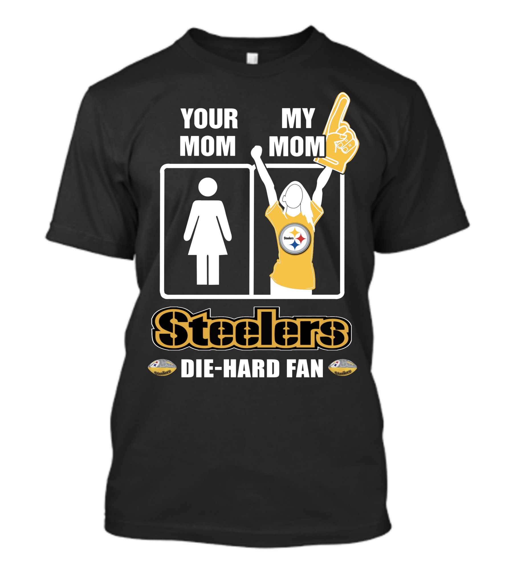 Your Mom My Mom Steelers Die-Hard Fan T-Shirt