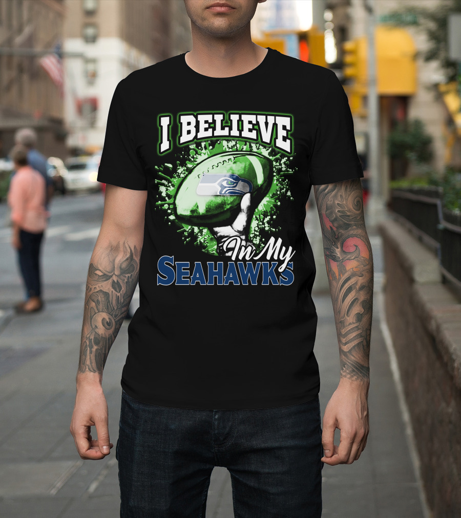 I Believe In My Seattle Seahawks T-Shirt