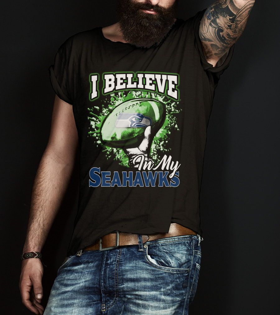 I Believe In My Seattle Seahawks T-Shirt