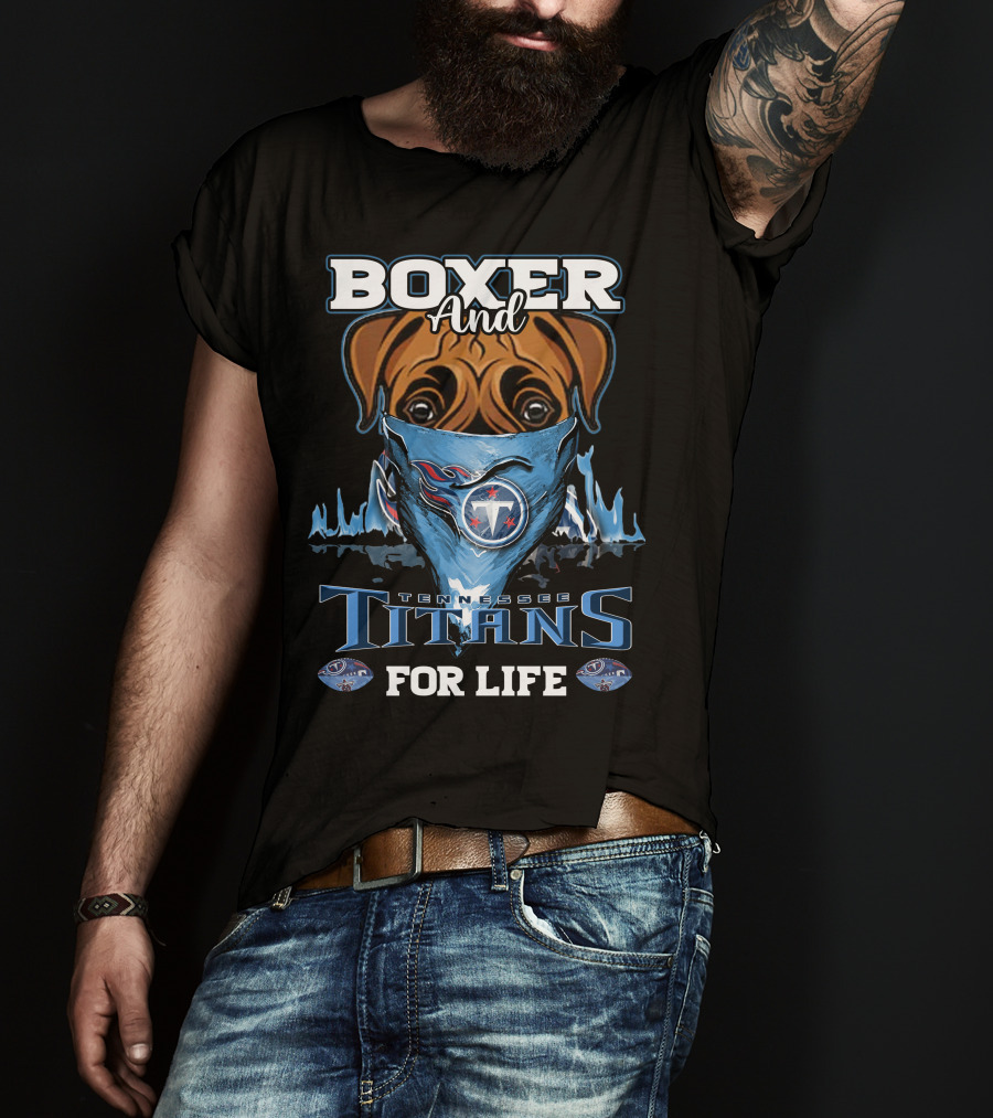 Boxer And Tennessee Titans For Life T-Shirt