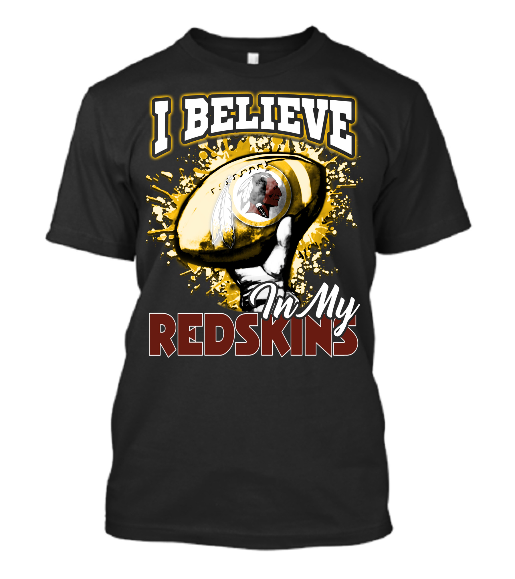 I Believe In My Redskins T-Shirt