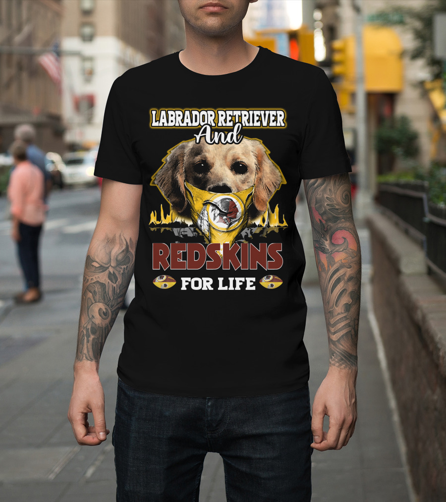 Labrador Retriever And Redskins For Life T-Shirt