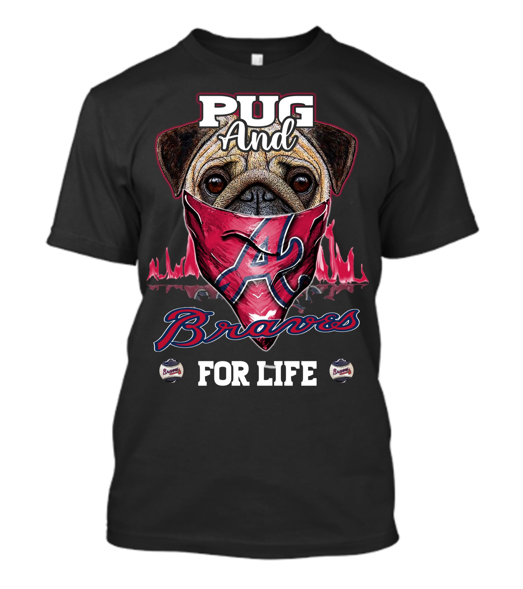Pug And Braves For Life T-Shirt