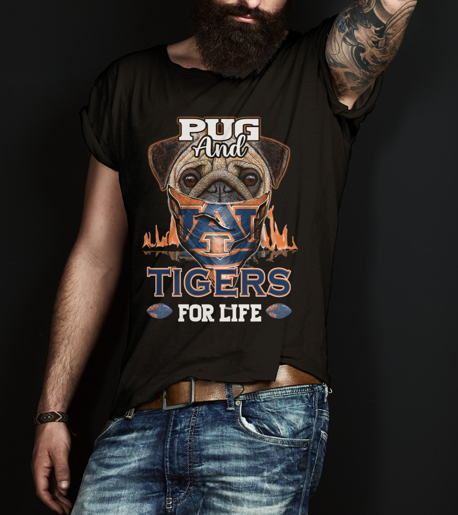 Pug And Auburn Tigers For Life Football T-Shirt