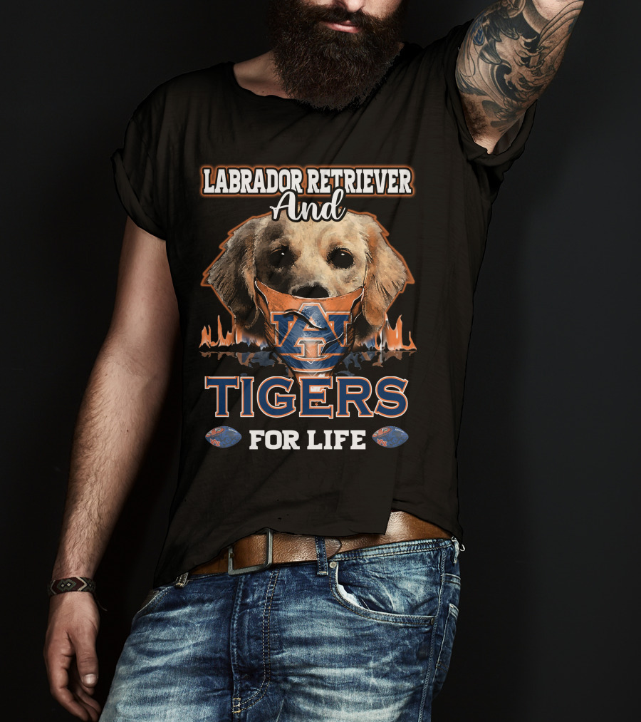 Labrador Retriever And Auburn Tigers For Life T-Shirt