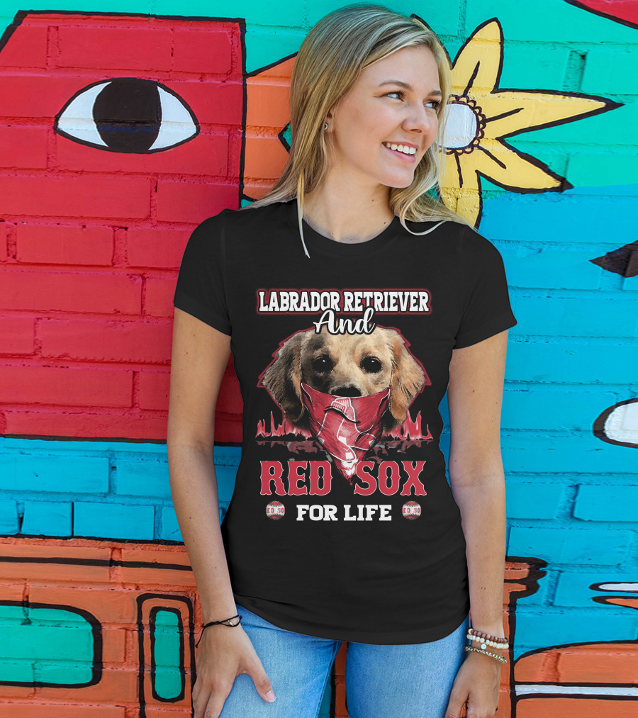 Labrador Retriever And Red Sox For Life T-Shirt