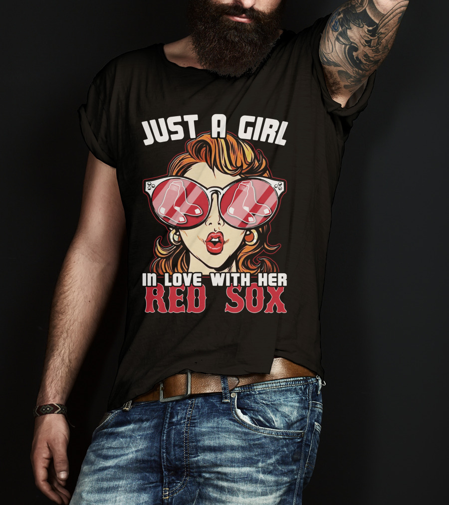 Just A Girl IN Love With Her Red Sox T-Shirt