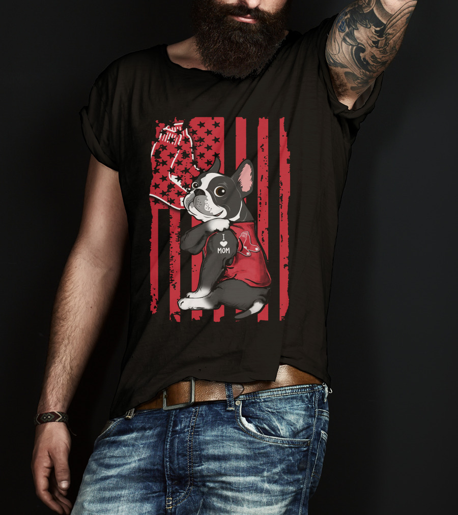 Boston Terrier I Love Mom Boston Red Sox Flag T-Shirt