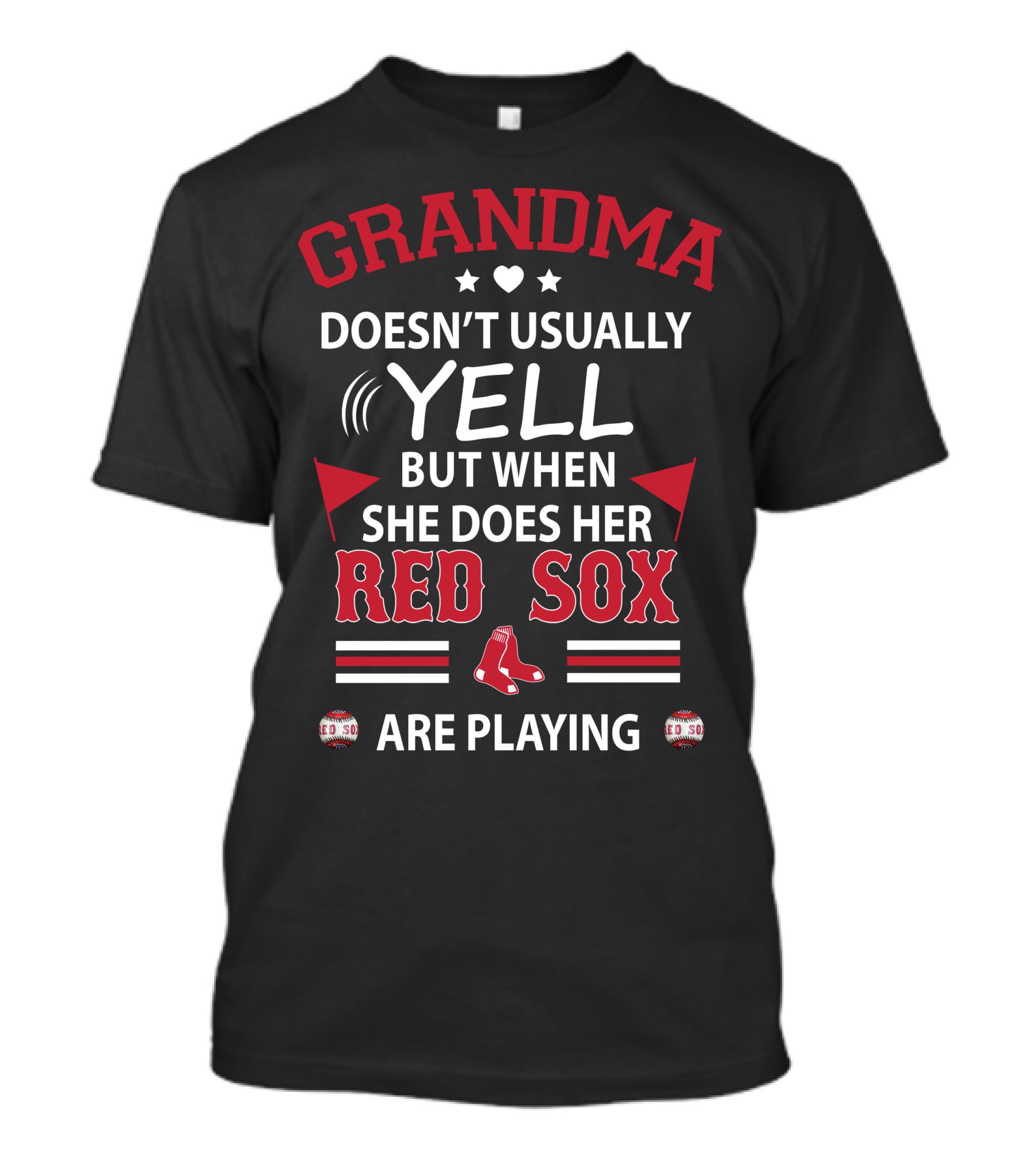 Grandma Doesn't Usually Yell But When She Does Her Red Sox Are Playing T-Shirt