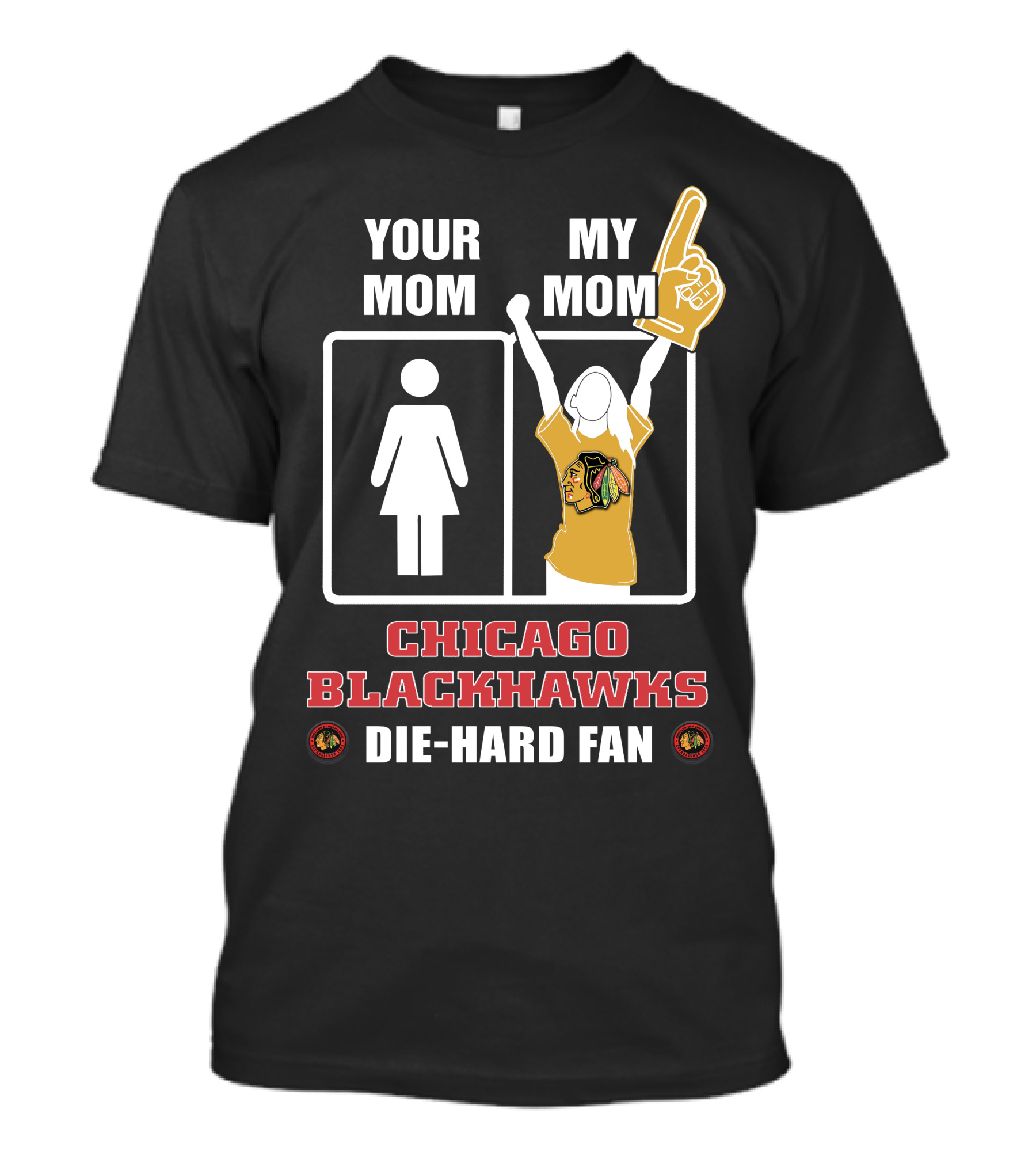 Your Mom My Mom Chicago Blackhawks Die-Hard Fan T-Shirt